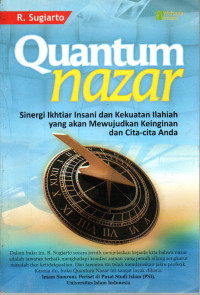 Image of Quantum Nazar: Sinergi Ikhtiar Insani Kekuatan Ilahiah yang akan Mewujudkan Keinginan dan Cita-cita Anda