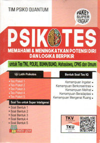 Image of Psikotes: Memahami & Meningkatkan Potensi Diri dan Logika Berpikir: untuk Tes CPNS, TNI, POLRI, BUMN/BUMD, Mahasiswa, CPNS dan Umum