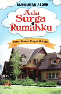 Image of Ada Surga di Rumahku: Potret Rumah Tangga Mukmin