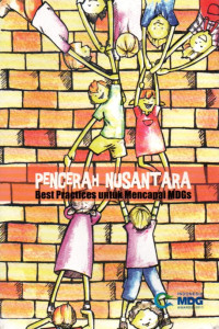 Image of Pencerah Nusantara: Best Practices untuk Mencapai MDGs (Millenium Development Goals Indonesia)
