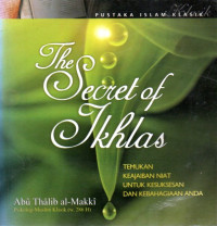 Image of The Secret of Ikhlas: Temukan Keajaiban Niat untuk Kesuksesan dan Kebahagiaan Anda