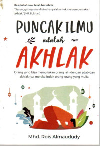 Image of Puncak Ilmu adalah Akhlak: Sebuah Seni Membangun Kesuksesan Generasi Millenial
