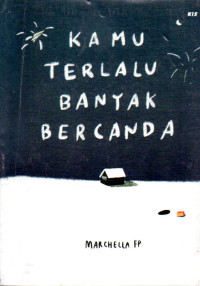 Image of Kamu Terlalu Banyak Bercanda