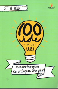 Image of 100 Ide untuk Guru: Mengembangkan Keterampilan Berpikir