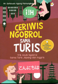 Image of Ceriwis Ngobrol Sama Turis :Trik Asyik Ngobrol Sama Turis Jepang dan Inggris