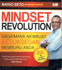 Image of Mindset Revolution: Bagaimana Membuat Kesuksesan Memburu Anda