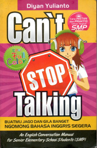 Image of Can't Stop Talking: Buatmu Jago dan Gila Banget Ngomong Bahasa Inggris Segera