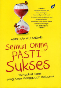 Image of Semua Orang Pasti Sukses: 28 Nasihat Islami yang Akan Menggugah Hidupmu